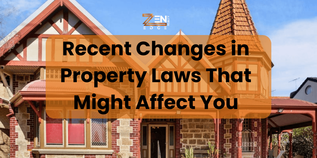 Recent Changes in Property Laws That Might Affect You