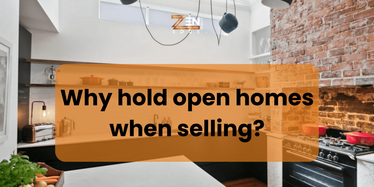 Why Hold Open Homes When Selling Your Property?
