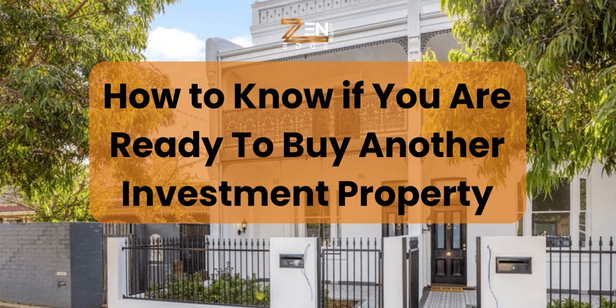 How to Know if You Are Ready To Buy Another Investment Property