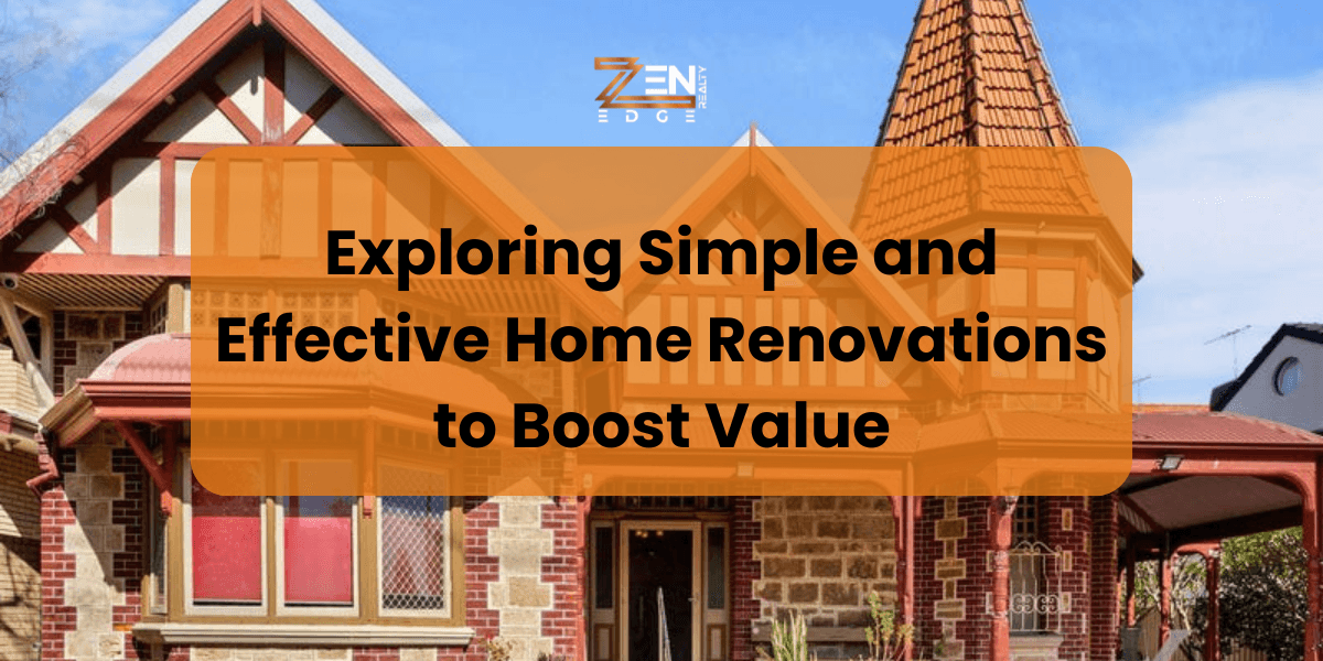 Exploring Simple and Effective Home Renovations to Boost Value