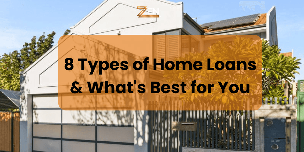 8 Types of Home Loans & What’s Best for You