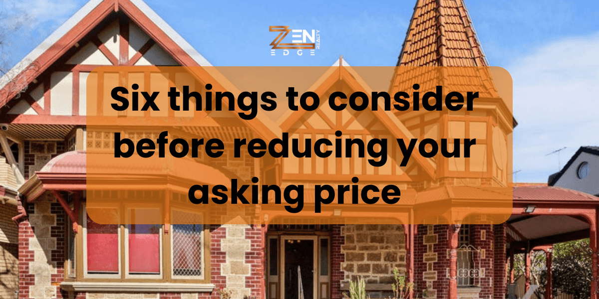Six Things to Consider Before Reducing Your Asking Price